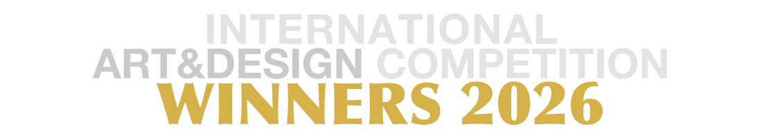 INTERNATIONAL ART&DESIGN COMPETITION 2022 WINNERS
